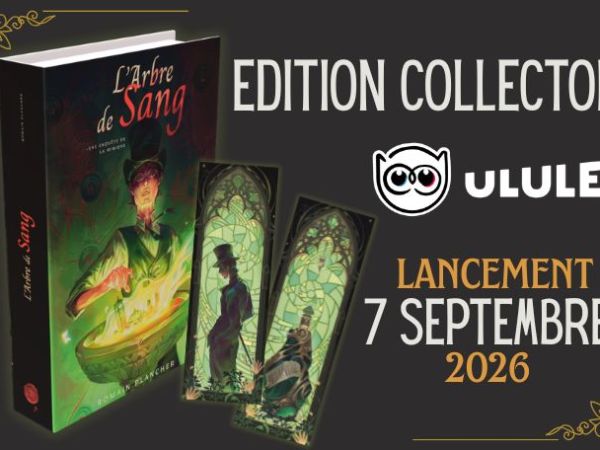 Une version reliée Collector pour l&rsquo;Arbre de&nbsp;Sang